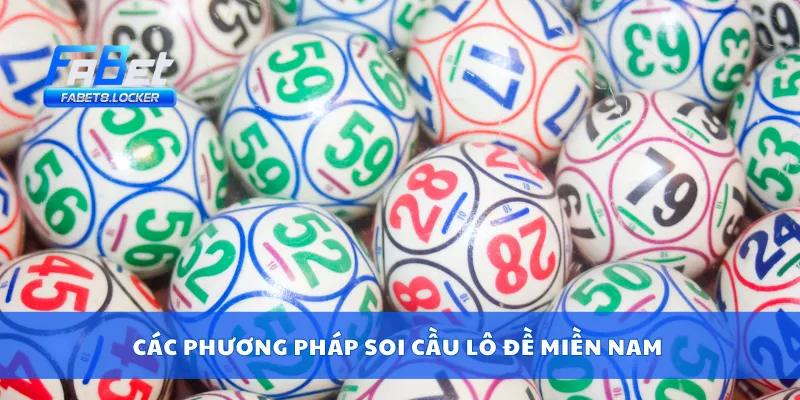 Lô Đề Miền Nam – Thống Kê Lô Rơi, Lô Gan Chuẩn Từng Ngày 3 Các phương pháp soi cầu lô đề miền nam