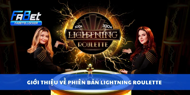Lightning Roulette – Đặt Cược Chớp Nhoáng, Trúng To 2 Giới thiệu về phiên bản Lightning Roulette